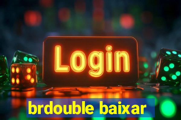 brdouble baixar